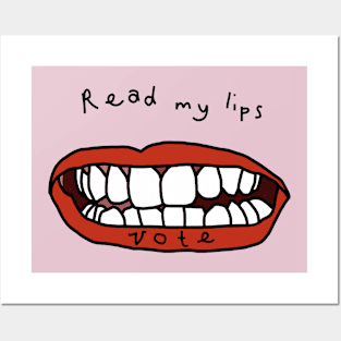 Its Political Read My Lips Vote Posters and Art